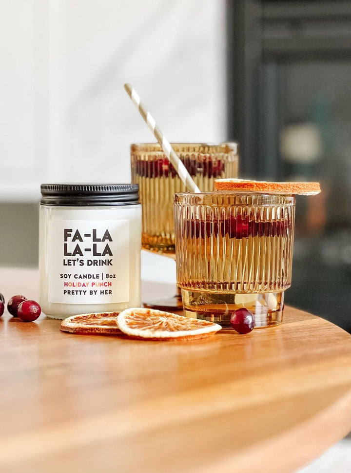 Fa La La La Let's Drink | Soy Wax Candle - Pretty by Her- handmade locally in Cambridge, Ontario