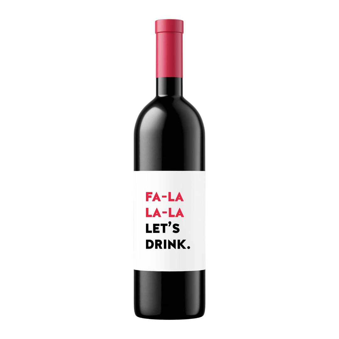 Fa La La Let's Drink Wine | Wine Label - Pretty by Her- handmade locally in Cambridge, Ontario