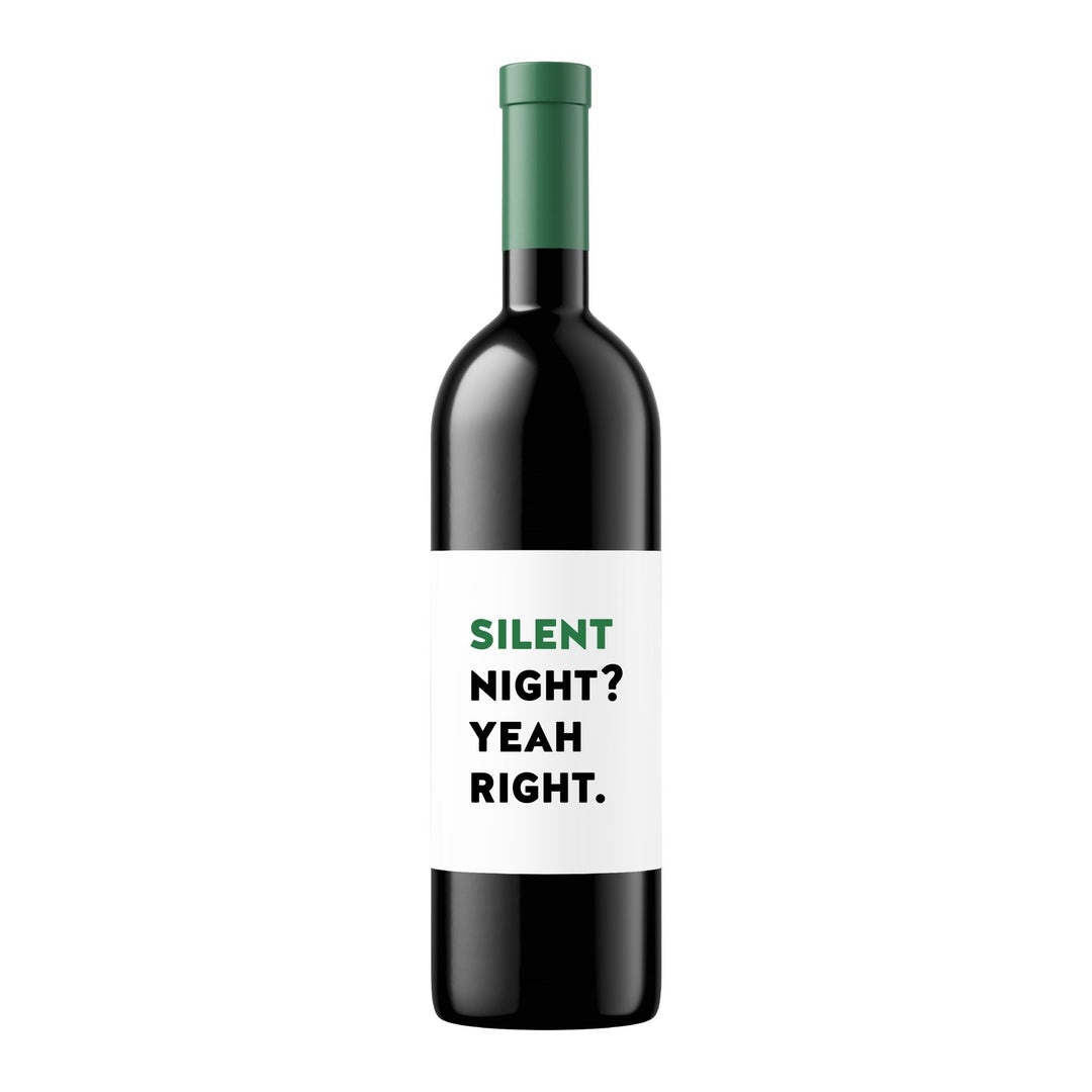 Silent Night? Yeah Right | Wine Label - Pretty by Her- handmade locally in Cambridge, Ontario