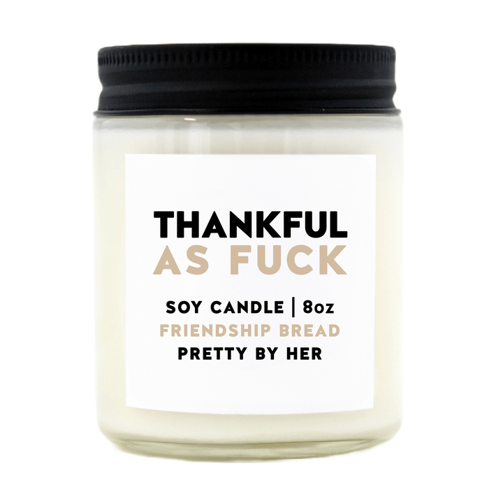 Thankful As Fuck | Soy Wax Candle - Pretty by Her- handmade locally in Cambridge, Ontario